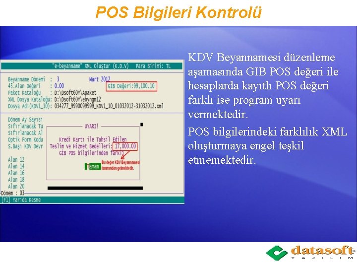 POS Bilgileri Kontrolü KDV Beyannamesi düzenleme aşamasında GIB POS değeri ile hesaplarda kayıtlı POS