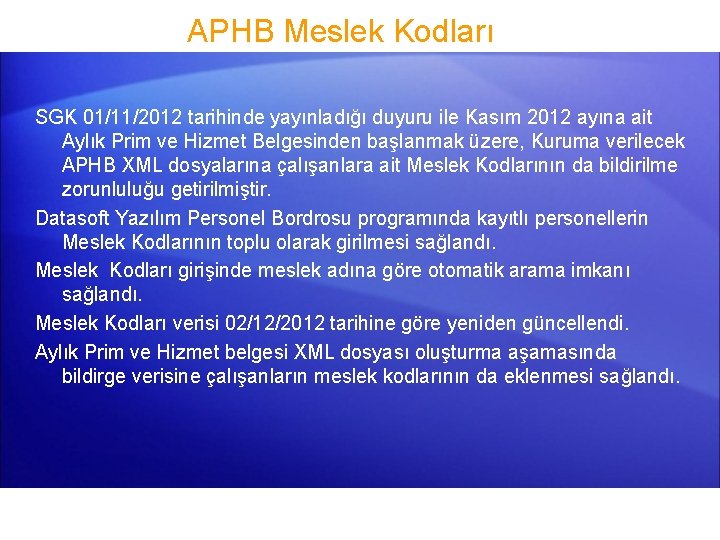 APHB Meslek Kodları SGK 01/11/2012 tarihinde yayınladığı duyuru ile Kasım 2012 ayına ait Aylık