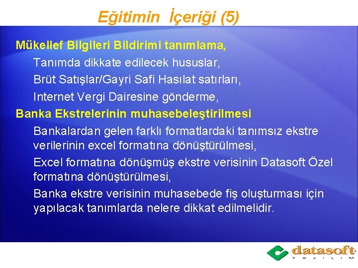 Eğitimin İçeriği (5) Mükellef Bilgileri Bildirimi tanımlama, Tanımda dikkate edilecek hususlar, Brüt Satışlar/Gayri Safi