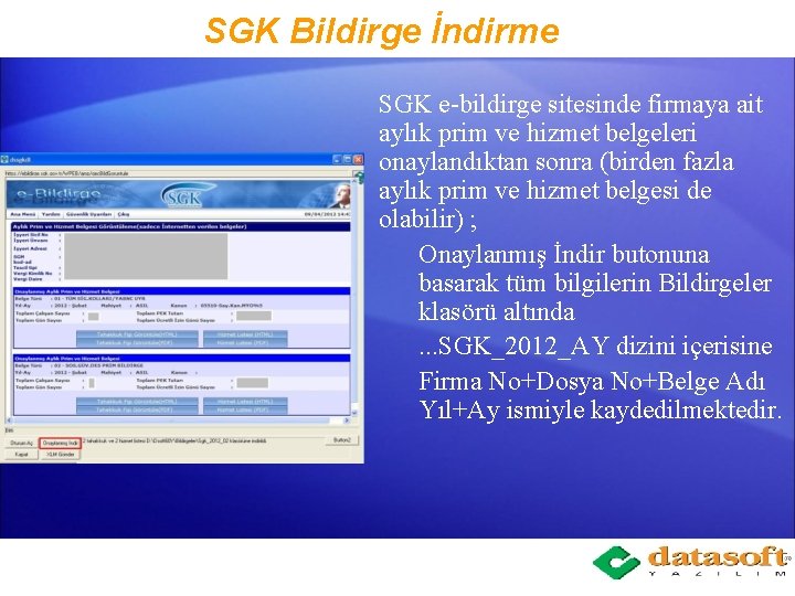 SGK Bildirge İndirme SGK e-bildirge sitesinde firmaya ait aylık prim ve hizmet belgeleri onaylandıktan