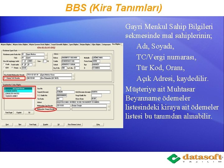 BBS (Kira Tanımları) Gayri Menkul Sahip Bilgileri sekmesinde mal sahiplerinin; Adı, Soyadı, TC/Vergi numarası,