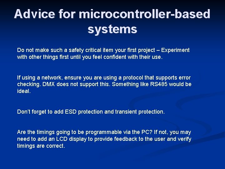 Advice for microcontroller-based systems Do not make such a safety critical item your first