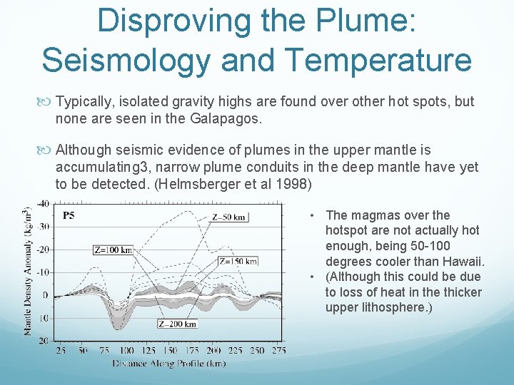Disproving the Plume: Seismology and Temperature Typically, isolated gravity highs are found over other