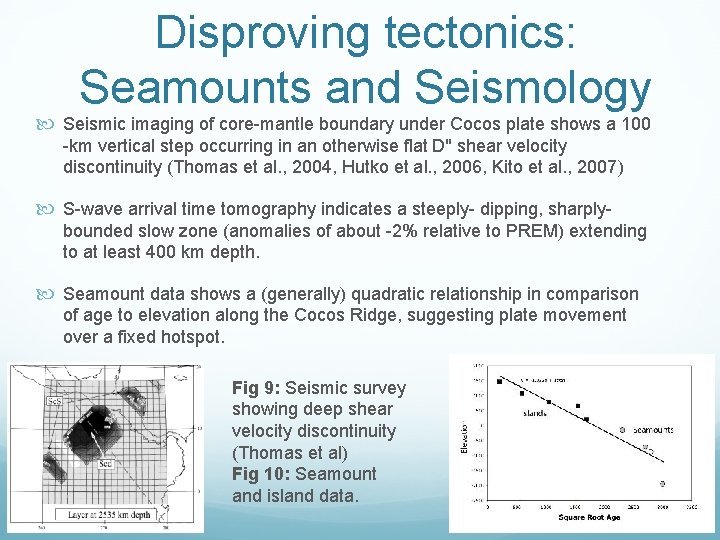 Disproving tectonics: Seamounts and Seismology Seismic imaging of core-mantle boundary under Cocos plate shows