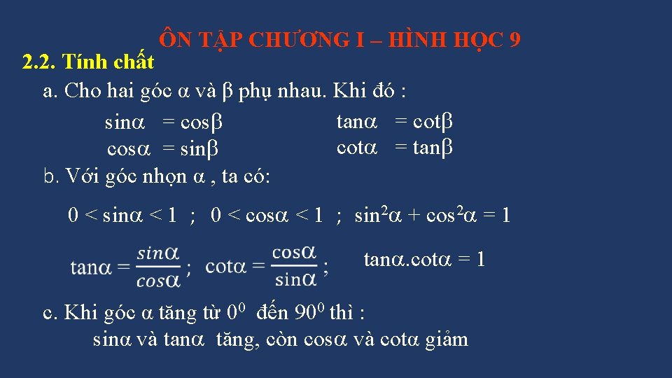 ÔN TẬP CHƯƠNG I – HÌNH HỌC 9 2. 2. Tính chất a. Cho