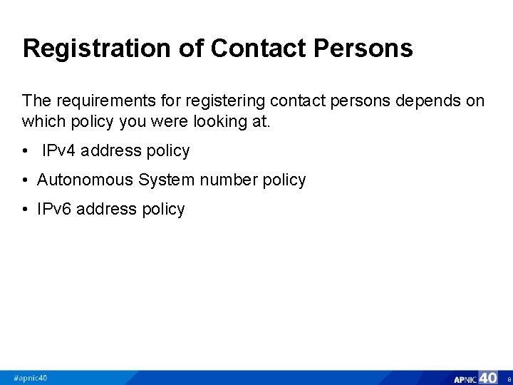 Registration of Contact Persons The requirements for registering contact persons depends on which policy