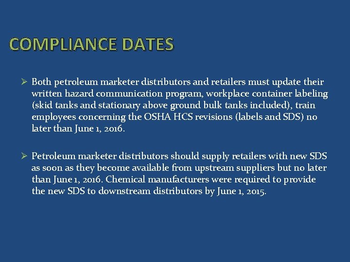 COMPLIANCE DATES Ø Both petroleum marketer distributors and retailers must update their written hazard