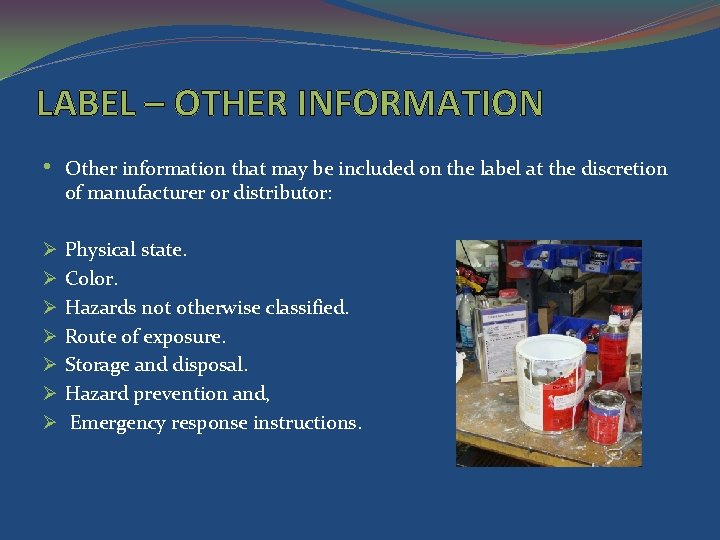 LABEL – OTHER INFORMATION • Other information that may be included on the label