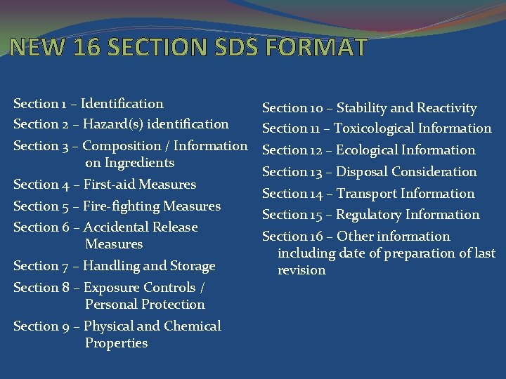 NEW 16 SECTION SDS FORMAT Section 1 – Identification Section 2 – Hazard(s) identification