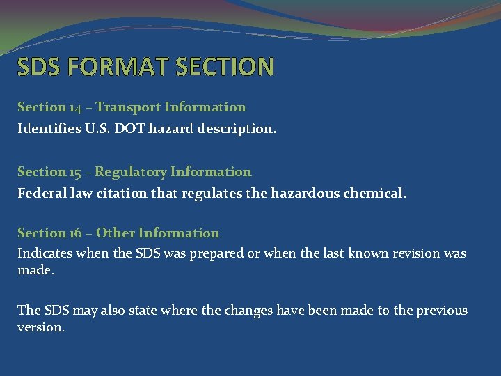 SDS FORMAT SECTION Section 14 – Transport Information Identifies U. S. DOT hazard description.