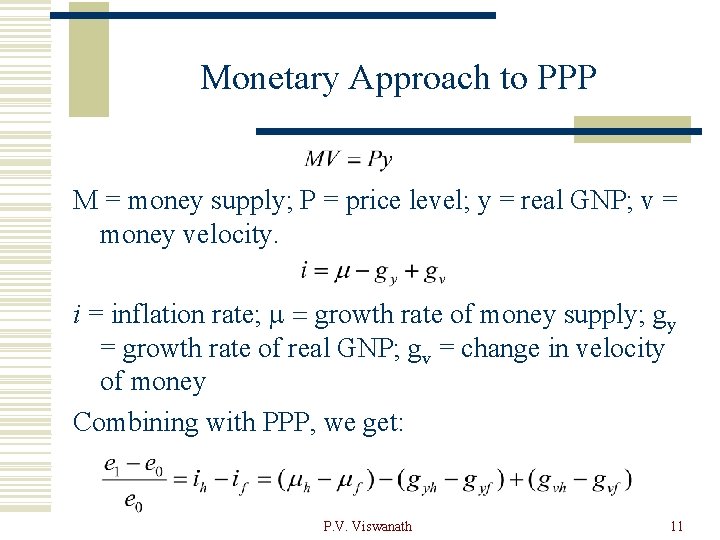 Monetary Approach to PPP M = money supply; P = price level; y =