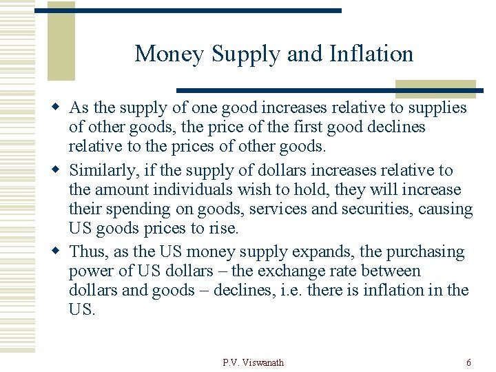 Money Supply and Inflation w As the supply of one good increases relative to