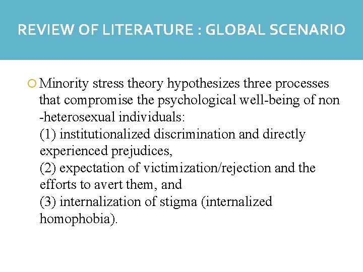 REVIEW OF LITERATURE : GLOBAL SCENARIO REVIEW OF LITERATURE Minority stress theory hypothesizes three