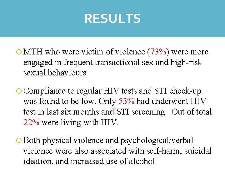 RESULTS REFLECTIONS MTH who were victim of violence (73%) were more engaged in frequent