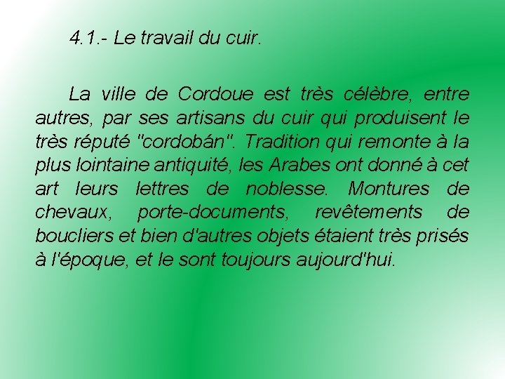 4. 1. - Le travail du cuir. La ville de Cordoue est très célèbre,