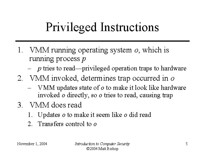 Privileged Instructions 1. VMM running operating system o, which is running process p –