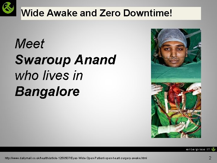Wide Awake and Zero Downtime! Meet Swaroup Anand who lives in Bangalore http: //www.