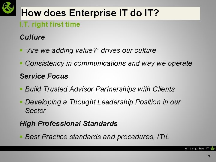 How does Enterprise IT do IT? I. T. right first time Culture § “Are