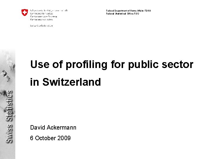 Federal Department of Home Affairs FDHA Federal Statistical Office FSO Use of profiling for