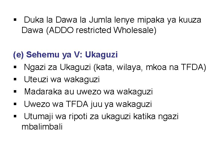 § Duka la Dawa la Jumla lenye mipaka ya kuuza Dawa (ADDO restricted Wholesale)