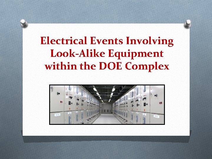 Electrical Events Involving Look-Alike Equipment within the DOE Complex 