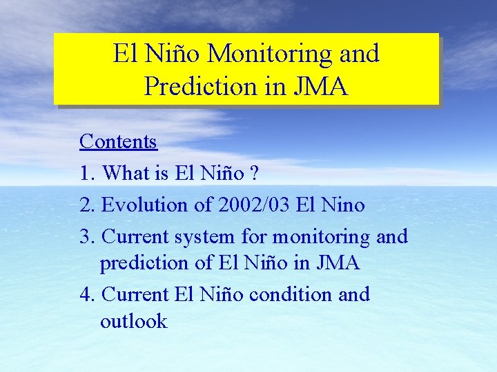 El Niño Monitoring and Prediction in JMA Contents 1. What is El Niño ?