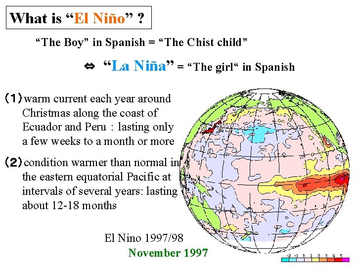 What is “El Niño” ? “The Boy” in Spanish = “The Chist child” ⇔