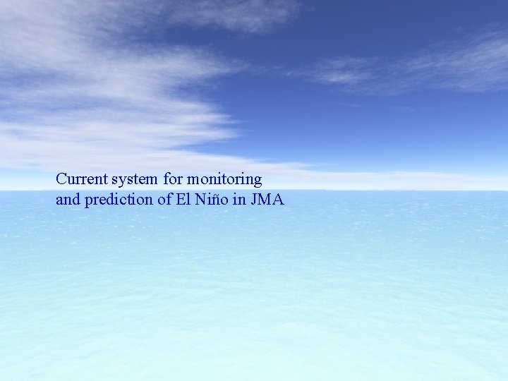 Current system for monitoring and prediction of El Niño in JMA 