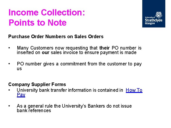 Income Collection: Points to Note Purchase Order Numbers on Sales Orders • Many Customers