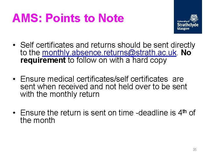 AMS: Points to Note • Self certificates and returns should be sent directly to