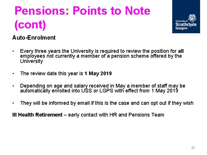 Pensions: Points to Note (cont) Auto-Enrolment • Every three years the University is required