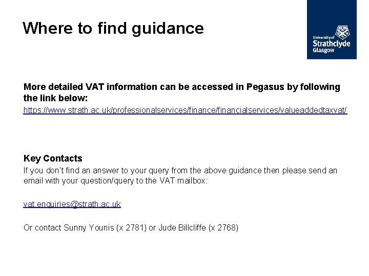 Where to find guidance More detailed VAT information can be accessed in Pegasus by