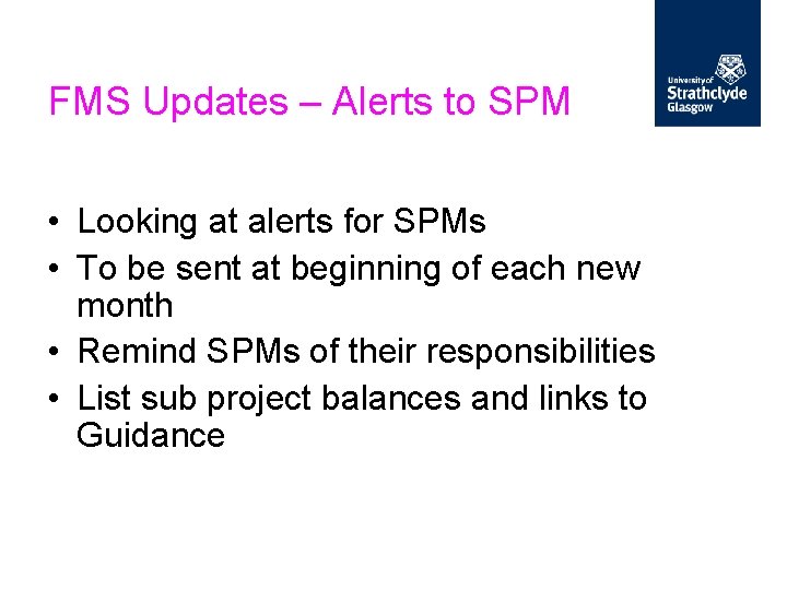 FMS Updates – Alerts to SPM • Looking at alerts for SPMs • To