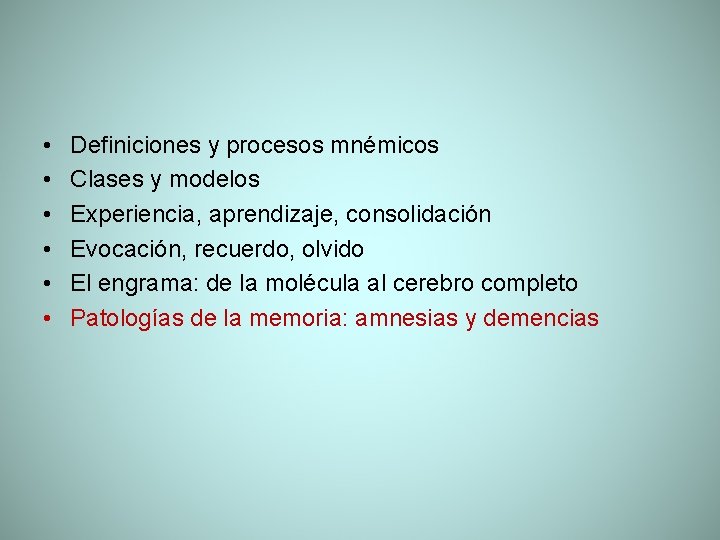 • • • Definiciones y procesos mnémicos Clases y modelos Experiencia, aprendizaje, consolidación