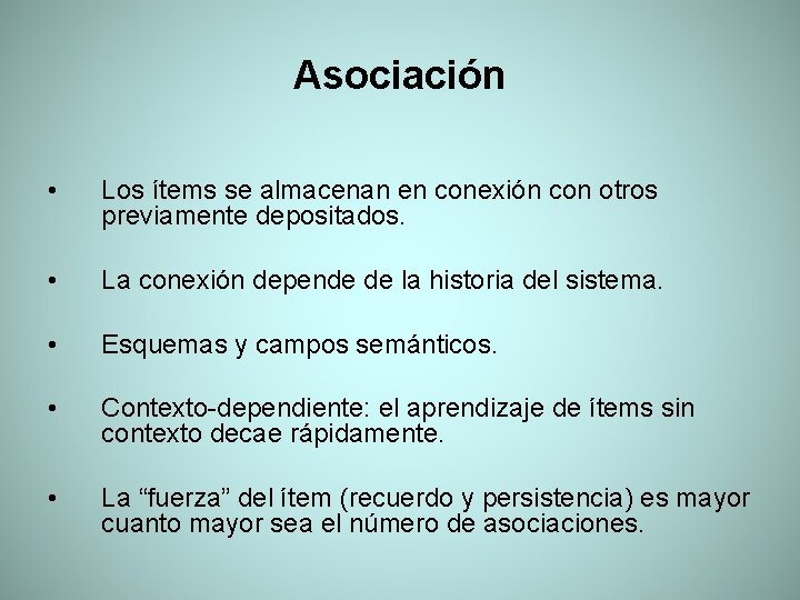 Asociación • Los ítems se almacenan en conexión con otros previamente depositados. • La