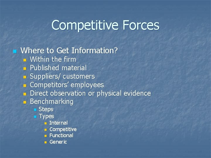 Competitive Forces n Where to Get Information? n n n Within the firm Published