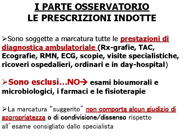 I PARTE OSSERVATORIO LE PRESCRIZIONI INDOTTE ØSono soggette a marcatura tutte le prestazioni di