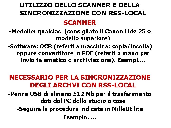 UTILIZZO DELLO SCANNER E DELLA SINCRONIZZAZIONE CON RSS-LOCAL SCANNER -Modello: qualsiasi (consigliato il Canon