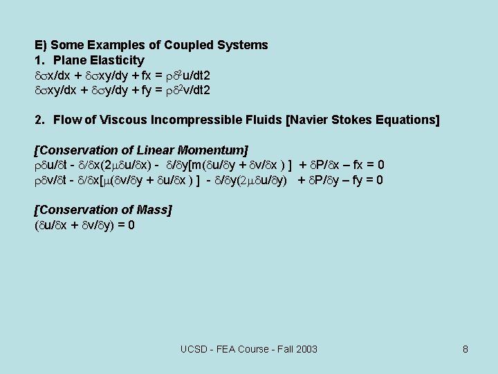 E) Some Examples of Coupled Systems 1. Plane Elasticity dsx/dx + dsxy/dy + fx