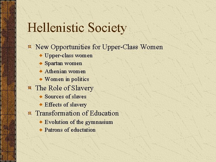 Hellenistic Society New Opportunities for Upper-Class Women Upper-class women Spartan women Athenian women Women