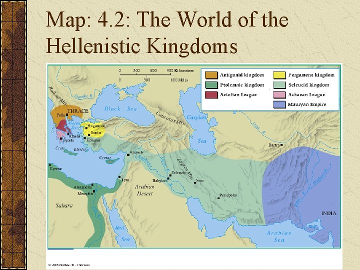 Map: 4. 2: The World of the Hellenistic Kingdoms 