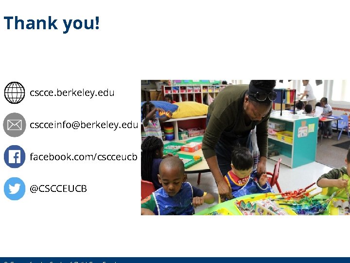Thank you! cscce. berkeley. edu cscceinfo@berkeley. edu facebook. com/cscceucb @CSCCEUCB 