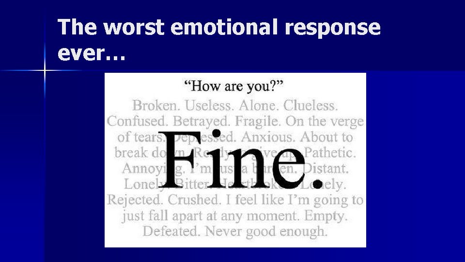 The worst emotional response ever… 