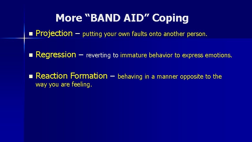 More “BAND AID” Coping n Projection – putting your own faults onto another person.