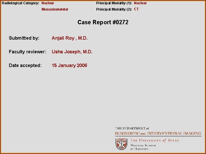 Radiological Category: Nuclear Principal Modality (1): Nuclear Principal Modality (2): CT Musculoskeletal Case Report