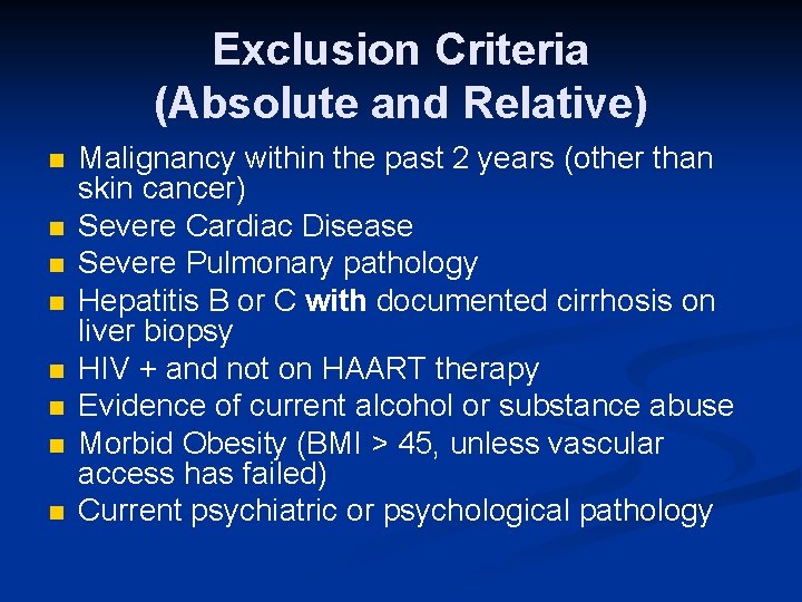Exclusion Criteria (Absolute and Relative) n n n n Malignancy within the past 2