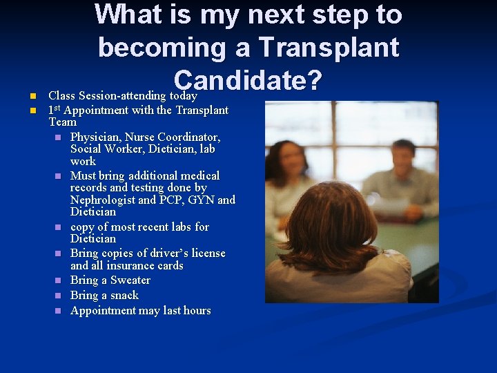 n n What is my next step to becoming a Transplant Candidate? Class Session-attending