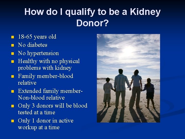 How do I qualify to be a Kidney Donor? n n n n 18