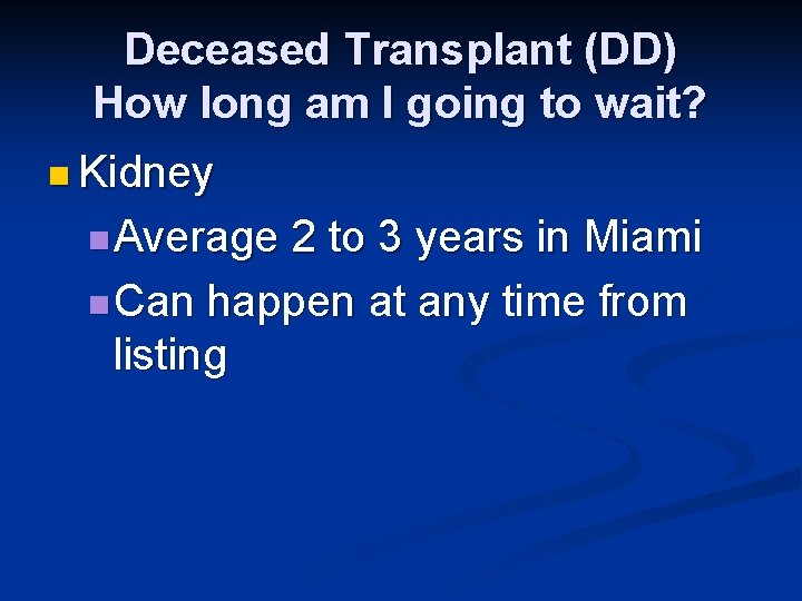 Deceased Transplant (DD) How long am I going to wait? n Kidney n Average