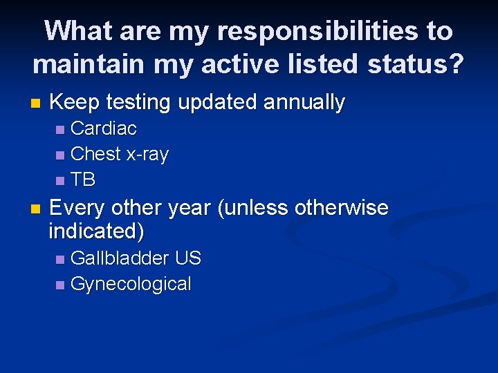 What are my responsibilities to maintain my active listed status? n Keep testing updated